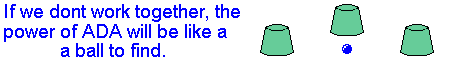 If we dont work together, the power of ADA is like a ball to find