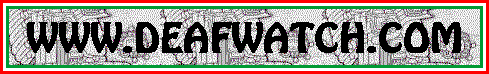 WWW.DEAFWATCH.COM